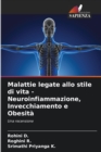 Malattie legate allo stile di vita - Neuroinfiammazione, Invecchiamento e Obesita - Book
