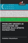 Problemi Urgenti Di Educazione Dei Giovani Allo Spirito Patriottico - Book