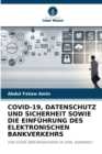 Covid-19, Datenschutz Und Sicherheit Sowie Die Einfuhrung Des Elektronischen Bankverkehrs - Book
