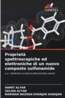 Proprieta spettroscopiche ed elettroniche di un nuovo composto sulfonamide - Book
