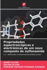 Propriedades espectroscopicas e electronicas de um novo composto de sulfonamida - Book