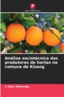 Analise sociotecnica dos produtores de hortas na comuna de Kisang - Book