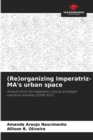 (Re)organizing Imperatriz-MA's urban space - Book