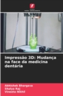 Impressao 3D : Mudanca na face da medicina dentaria - Book