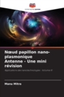 Noeud papillon nano-plasmonique Antenne - Une mini revision - Book