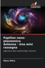 Papillon nano-plasmonico Antenna - Una mini rassegna - Book