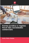 Forma juridica e regime fiscal das sociedades comerciais - Book