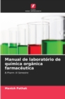 Manual de laboratorio de quimica organica farmaceutica - Book