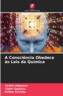 A Consciencia Obedece as Leis da Quimica - Book