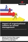 Impact of organisational culture on school management - Book