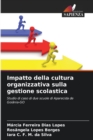 Impatto della cultura organizzativa sulla gestione scolastica - Book