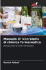 Manuale di laboratorio di chimica farmaceutica - Book