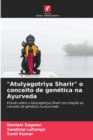 "Atulyagotriya Sharir" o conceito de genetica na Ayurveda - Book