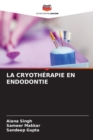 La Cryotherapie En Endodontie - Book