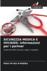 Sicurezza Medica E Hiv/AIDS : informazioni per i partner - Book