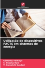Utilizacao de dispositivos FACTS em sistemas de energia - Book