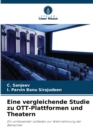 Eine vergleichende Studie zu OTT-Plattformen und Theatern - Book