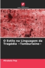 O Estilo na Linguagem da Tragedia Tamburlaine - Book