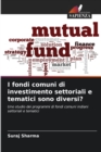 I fondi comuni di investimento settoriali e tematici sono diversi? - Book