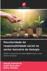 Peculiaridade da responsabilidade social no sector bancario da Georgia - Book