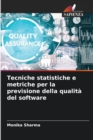Tecniche statistiche e metriche per la previsione della qualita del software - Book