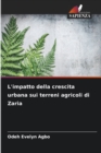 L'impatto della crescita urbana sui terreni agricoli di Zaria - Book