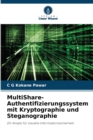 MultiShare-Authentifizierungssystem mit Kryptographie und Steganographie - Book