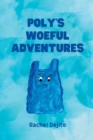 Poly's Woeful Adventure : A Trash's Quest to Be Useful - Book