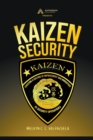 Kaizen Security : Creating a Culture of Improvement and Innovation in Security Operations - Book
