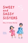 Sweet and Sassy Sisters : Stay at Home Stories - Book