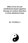 Effect of tai chi and mindfulness-based cognitive therapy on conduct disorders in early adolescent boys - Book