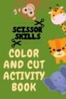 Scissor Skills Color and Cut Activity Book.Fun Scissor Skills Activity Book for Toddlers - Book