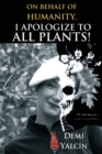 On Behalf of Humanity, I Apologize to All Plants! - Book