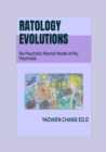 Ratology Evolutions : My Psychotic Mental Model of My Psychosis - Book