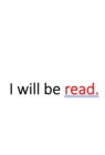 I will be read. : Book Number Two of the 'I am read.' Trilogy - eBook