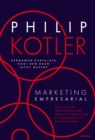 Marketing Empresarial : Mas alla del profesionalismo, hacia la creatividad, el liderazgo y la sostenibilidad - Book
