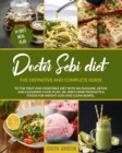 Doctor Sebi Diet : The Definitive and Complete Guide to the Fruit and Vegetable Diet With an Alkaline, Detox and Cleansing Food Plan. DR. Sebi's Herb Products & Foods for Weight Loss and Clean Bowel. - Book