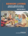 Senior Living : Conceito, Mercado Global E Empreendimentos de Sucesso - Book