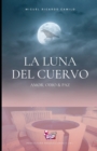 La luna del cuervo : Amor, Odio & Paz - Book