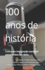 100 anos de historia : cultura e integracao nacional pelas ondas do radio - Book