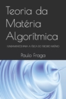 Teoria da Materia Algoritmica : Fundamentos Para a Fisica Do Terceiro Milenio - Book