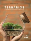 Terrarios : Plantando Criatividade E Colhendo Arte - Book