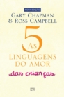 As 5 linguagens do amor das criancas : Como expressar um compromisso de amor a seu filho - Book