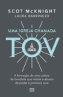 Uma igreja chamada tov : A formacao de uma cultura de bondade que resiste a abusos de poder e promove cura - Book