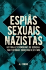 Espias Sexuais Nazistas - Historias Verdadeiras De Seducao, Subterfugio E Segredos De Estado - Book