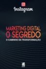 Marketing Digital : O Segredo Do Instagram - Book