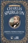 O melhor de Charles Spurgeon - Cristo, nossa Pascoa - Book