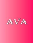 Ava : 100 Pages 8.5" X 11" Personalized Name on Notebook College Ruled Line Paper - Book