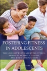 Fostering Fitness in Adolescents -The Link between Parenting Styles, Physical Activity, Fitness and Body Composition - Book