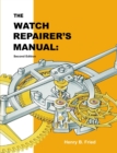 The Watch Repairer's Manual : Second Edition - Book